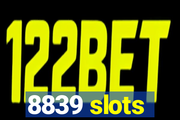 8839 slots